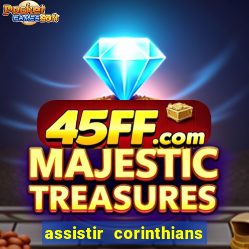 assistir corinthians no futemax
